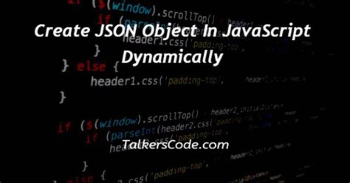 How to Dynamically Build a Json Object?