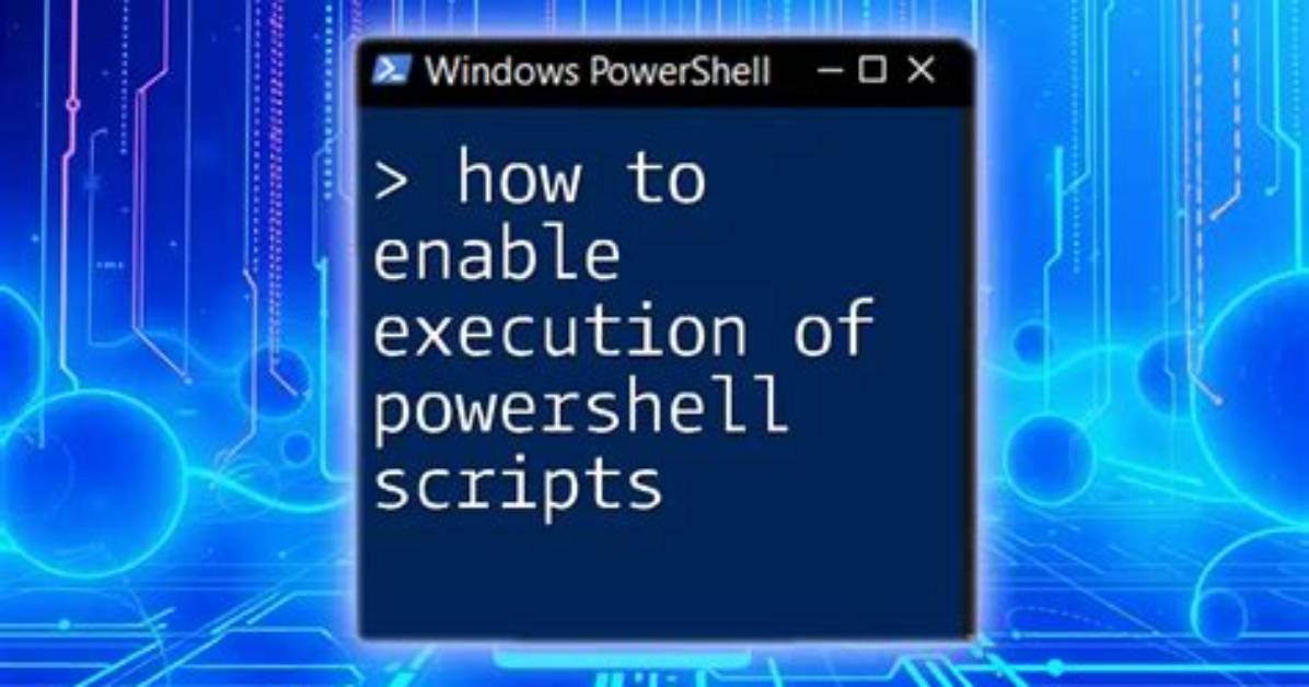 How to Enable Execution of Powershell Scripts?