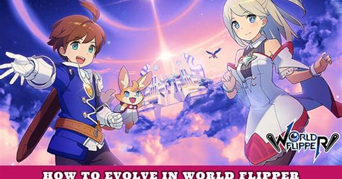 How to Evolve Units in World Flipper