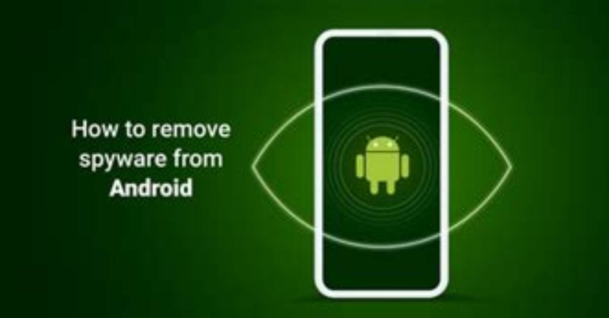 How to Find Spyware on Android