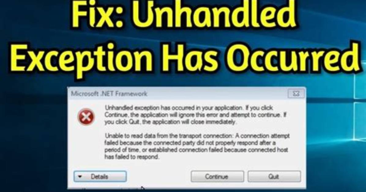 How to Fix an Unhandled Exception Has Occurred