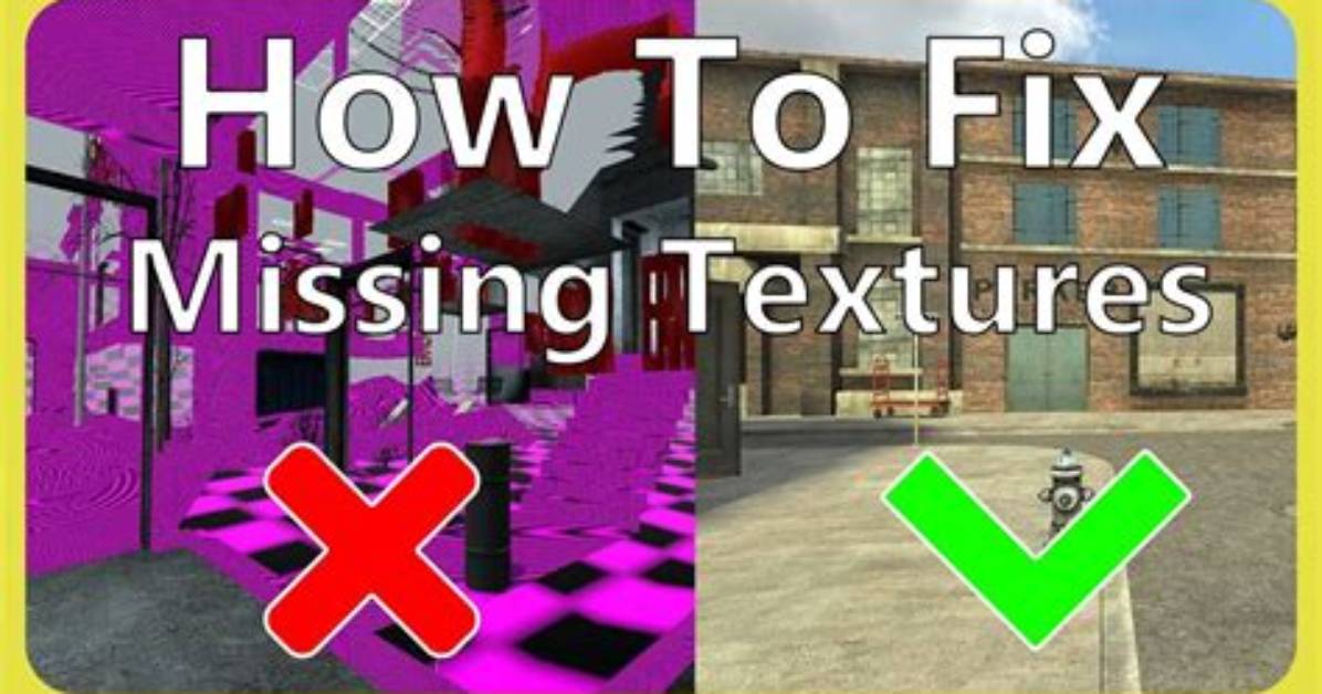 How to Fix Black or Missing Textures