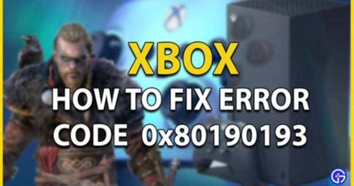 How to Fix Error Code 0X80190193 on Xbox?