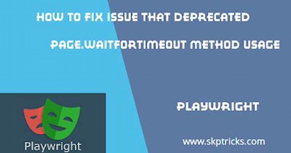 How to Fix Issue That Deprecated 'Page. waitForTimeout' Method Usage