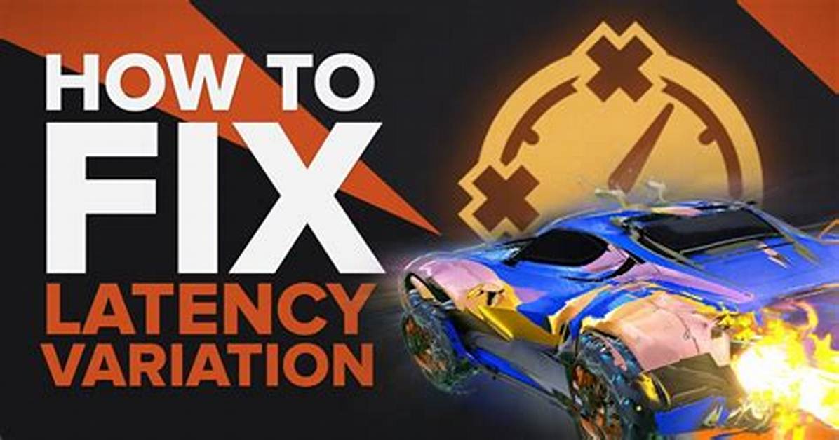 How to Fix Latency Variation Rocket League