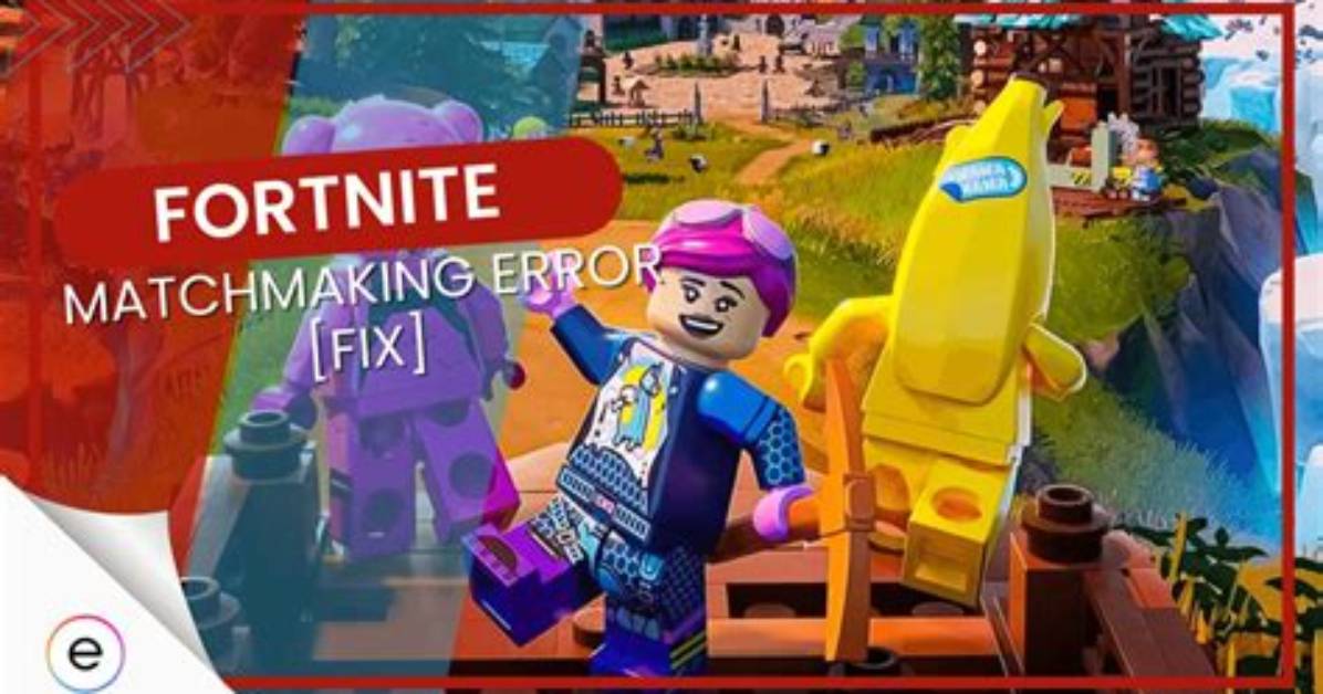 How to Fix Matchmaking Error in Lego Fortnite