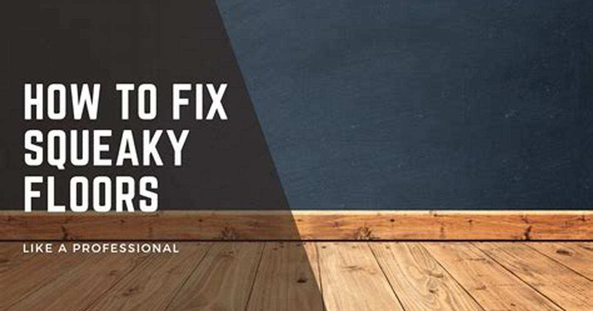 How to Fix Squeaking Floors?