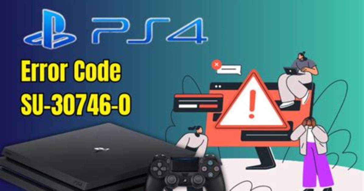 How to Fix the Error Code Su-30746-0 on the Playstation 4 (Ps4)?