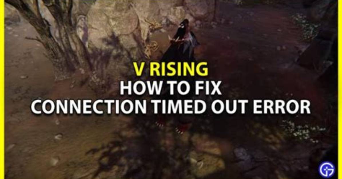How to Fix v Rising Connection Timed out Error