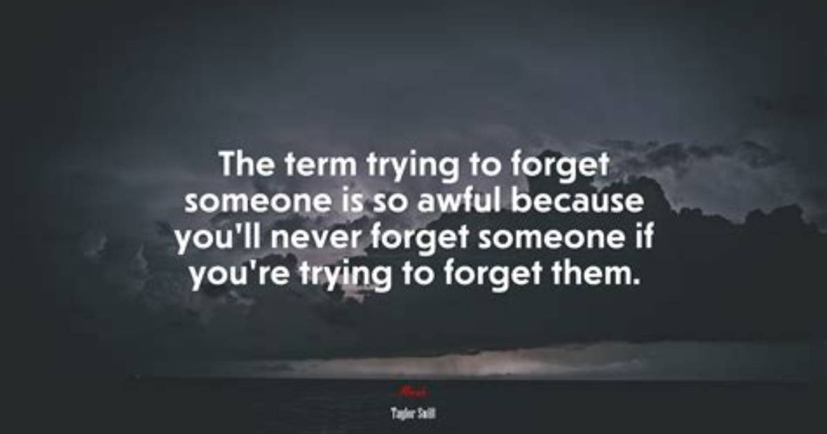How to Forget Someone?
