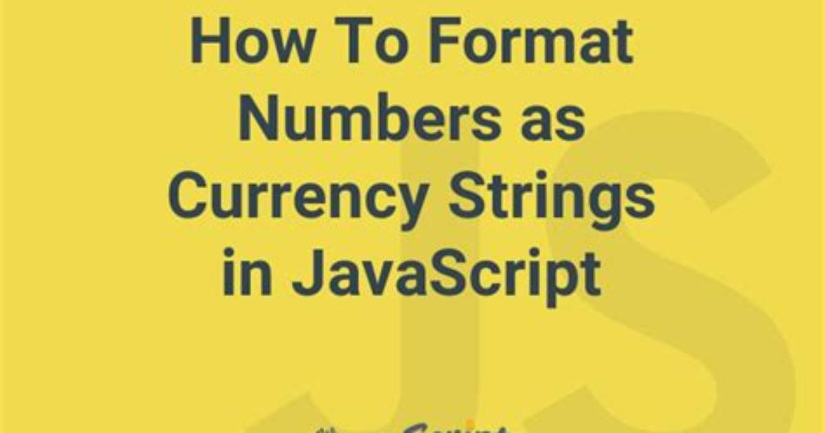 How to Format Numbers as Currency Strings