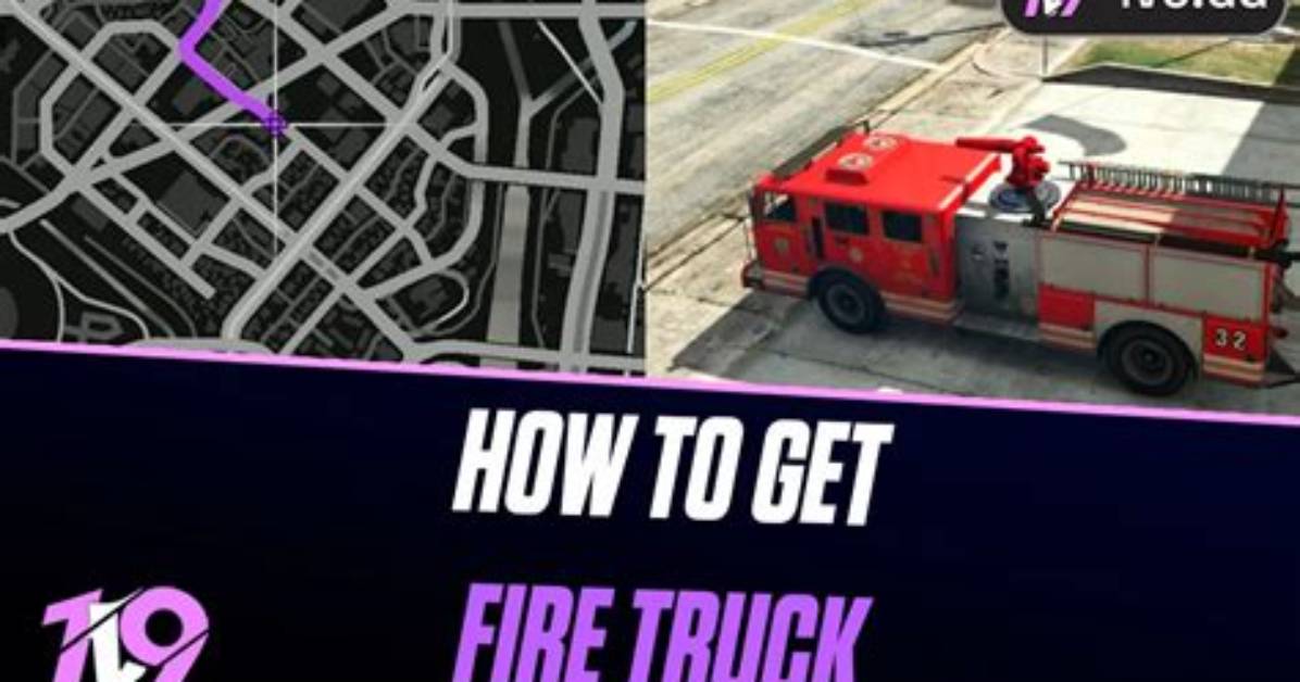 How to Get a Firetruck in Gta V