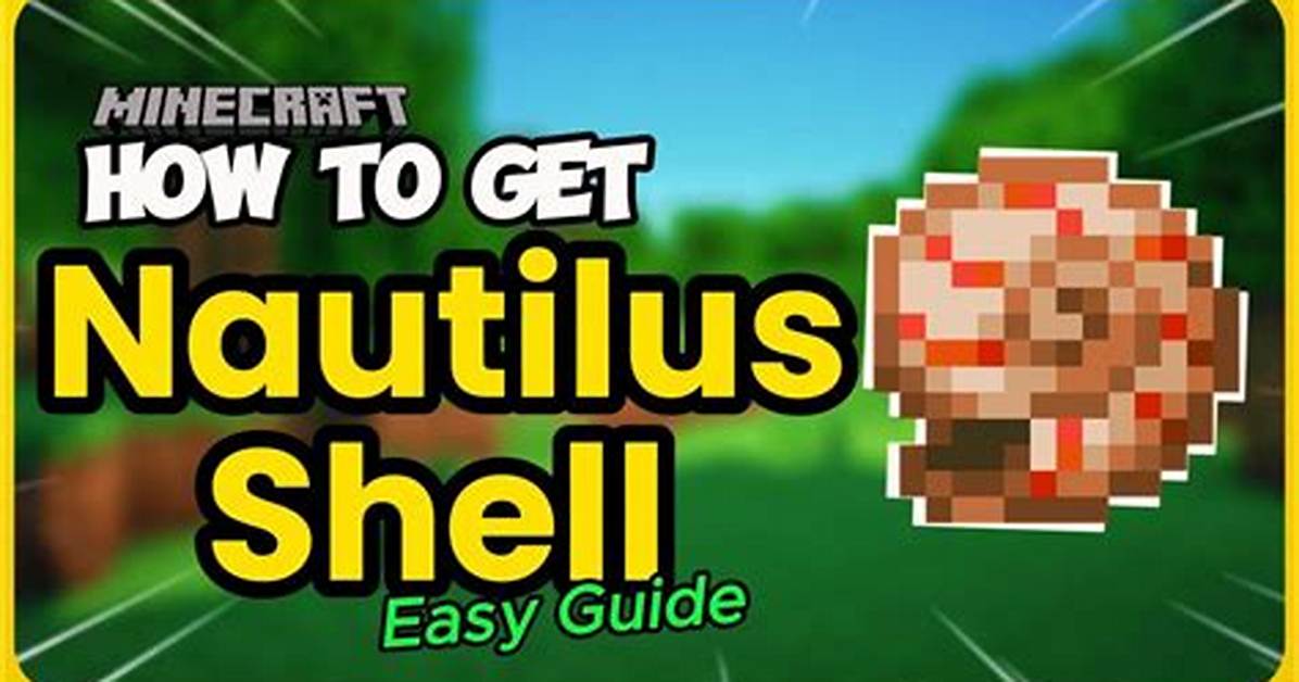 How to Get a Nautilus Shell in Minecraft