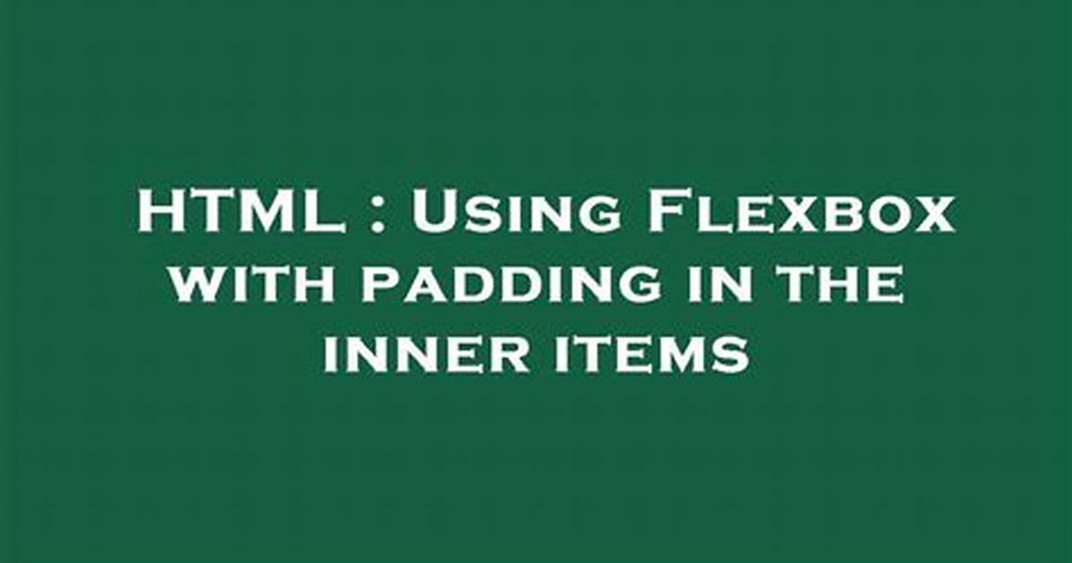 How to Get Flexbox to Include Padding in Calculations?