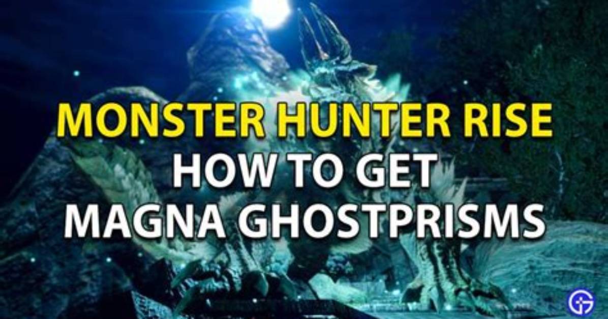 How to Get Magna Ghostprisms