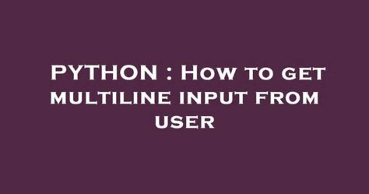 How to Get Multiline Input from User [Duplicate]