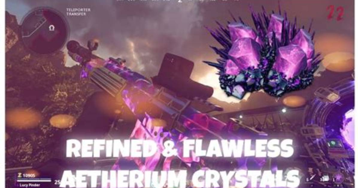 How to Get Refined and Flawless Aetherium Crystals