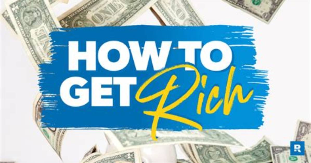How to Get Rich?