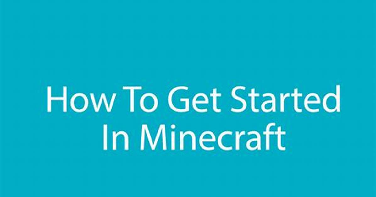 How to Get Started with Minecraft