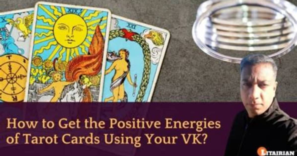 How to Get the Positive Energies of Tarot Cards