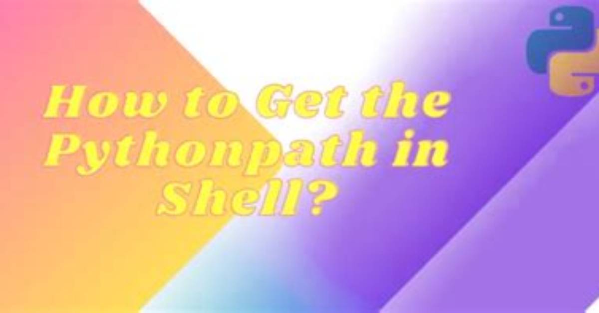How to Get the Pythonpath in Shell?