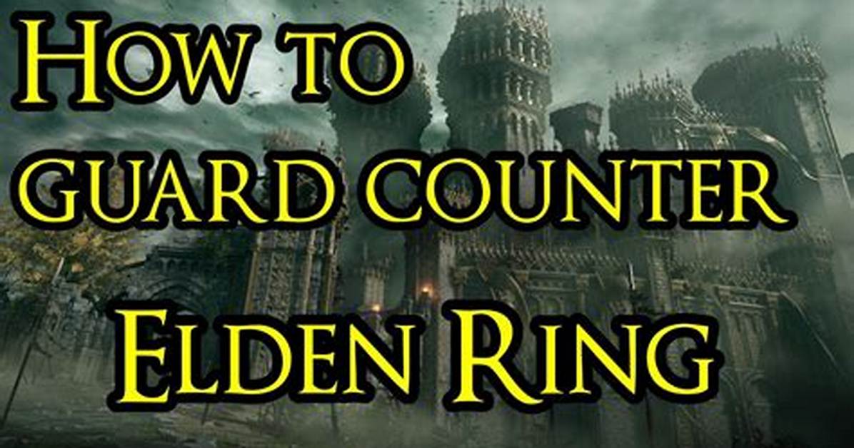 How to Guard Counter in Elden Ring