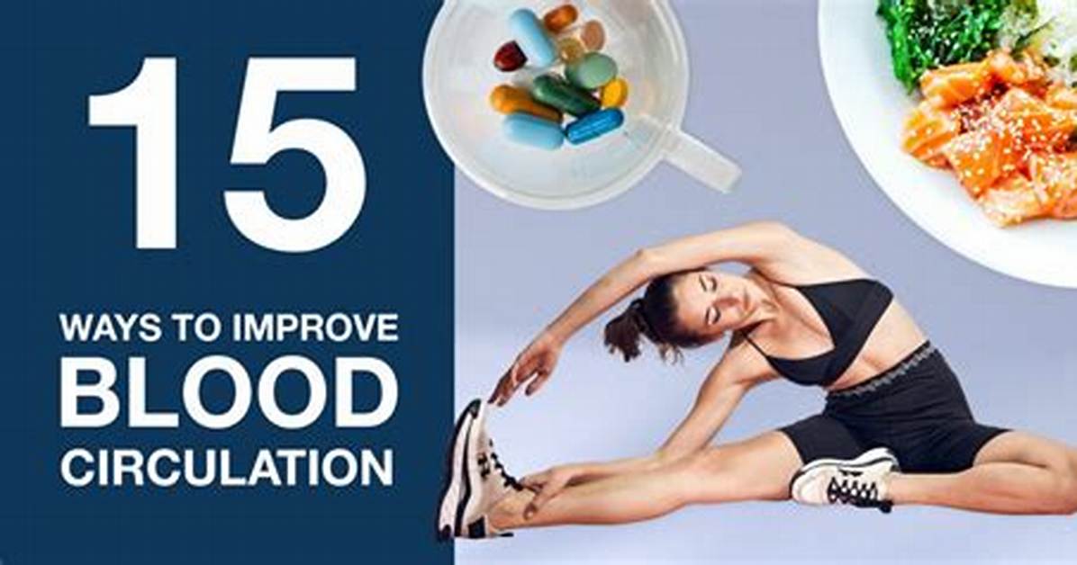 How to Increase and Improve Blood Circulation
