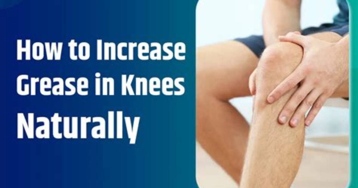 How to Increase Knee Lubrication?
