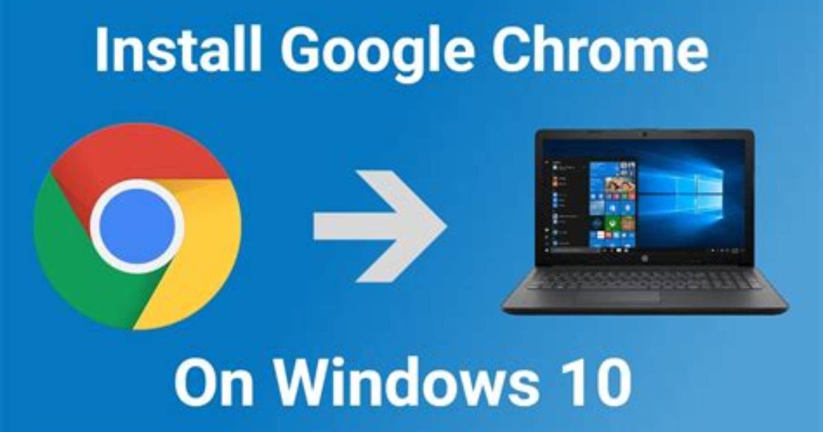How to Install Google Chrome on Windows 10?