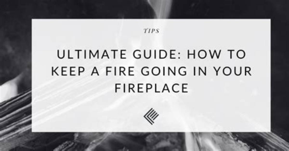 How to Keep a Stove Fire Going?