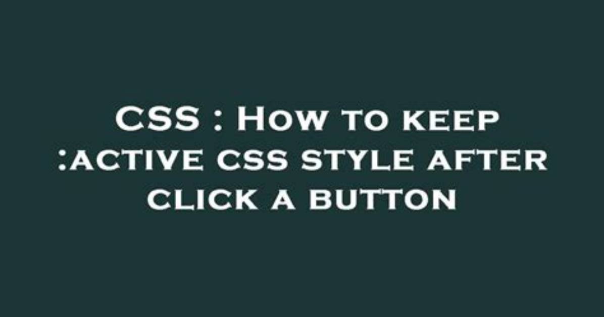 How to Keep: Active Css Style After Click a Button
