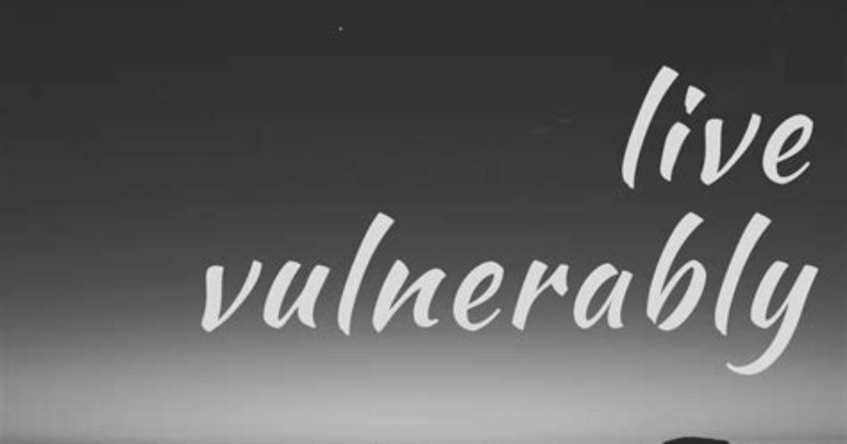 How to Live Vulnerably?