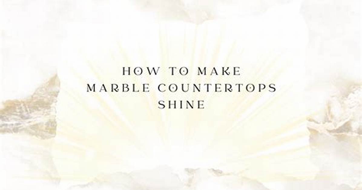How to Make Marble Shine When Dulled?
