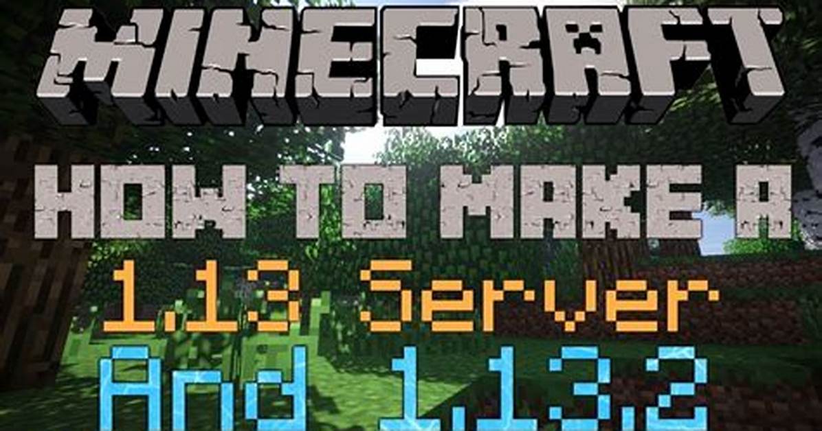 How to Make Minecraft Server 1.13