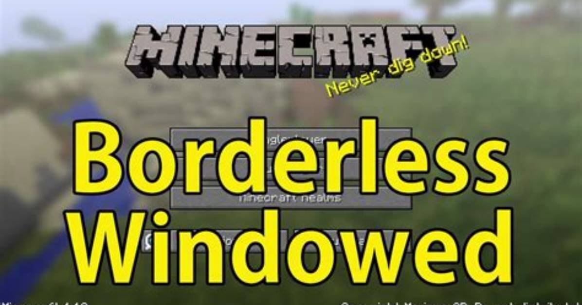 How to Make Minecraft Windowed Borderless