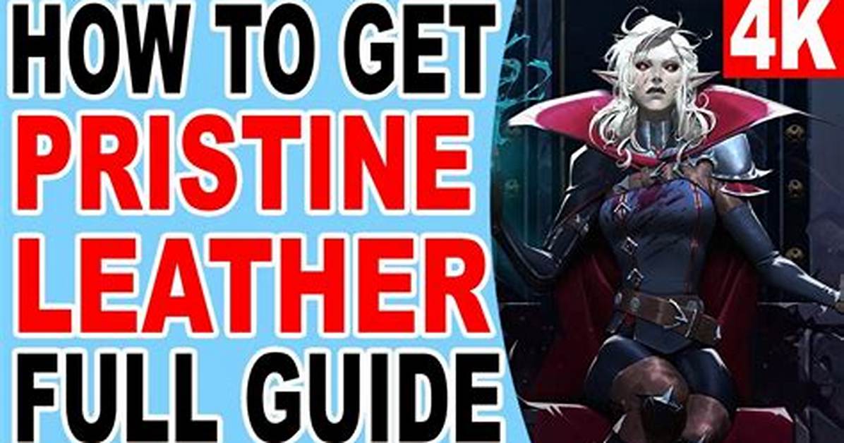 How to Make Pristine Leather
