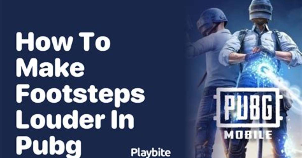 How to Make Pubg Louder