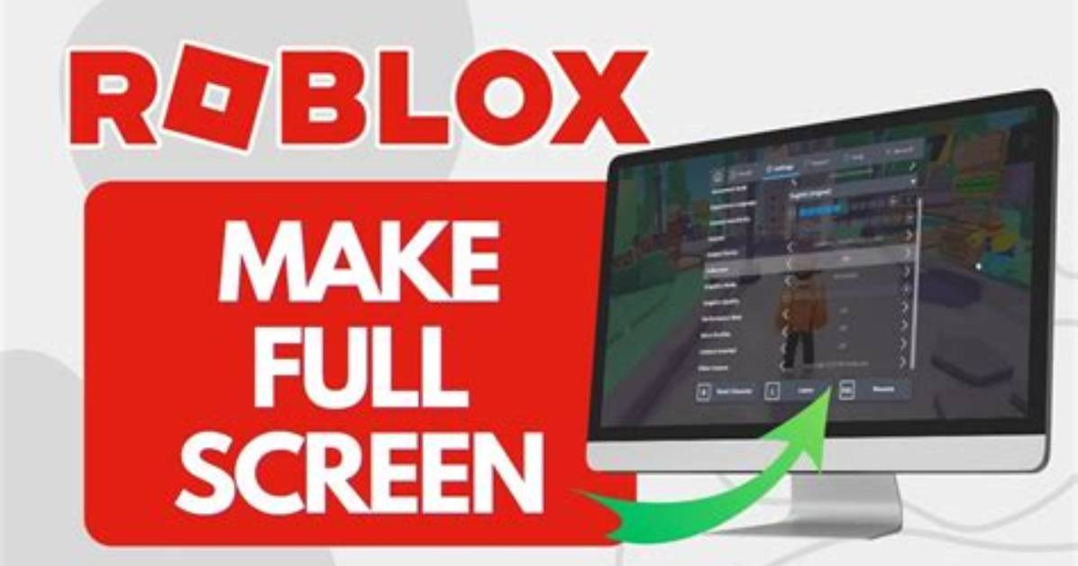 How to Make Roblox Fullscreen