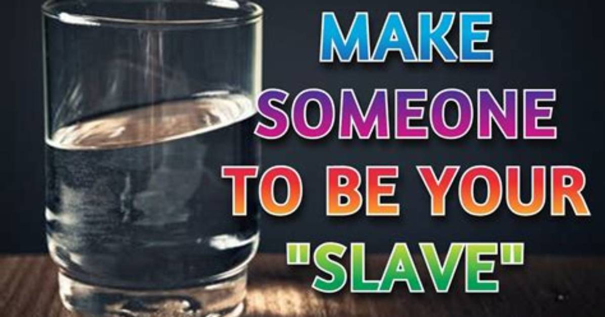 How to Make Someone Your Slave