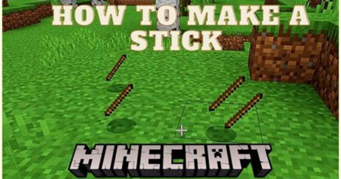 How to Make Stick Minecraft
