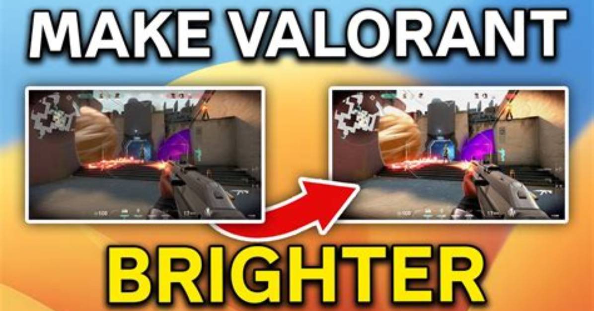 How to Make Valorant Brighter