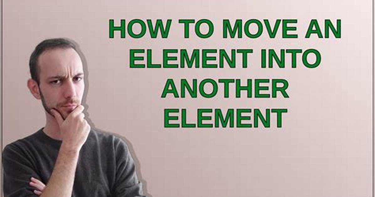 How to Move an Element into Another Element?