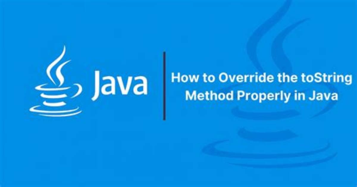 How to Override toString() Properly in Java?