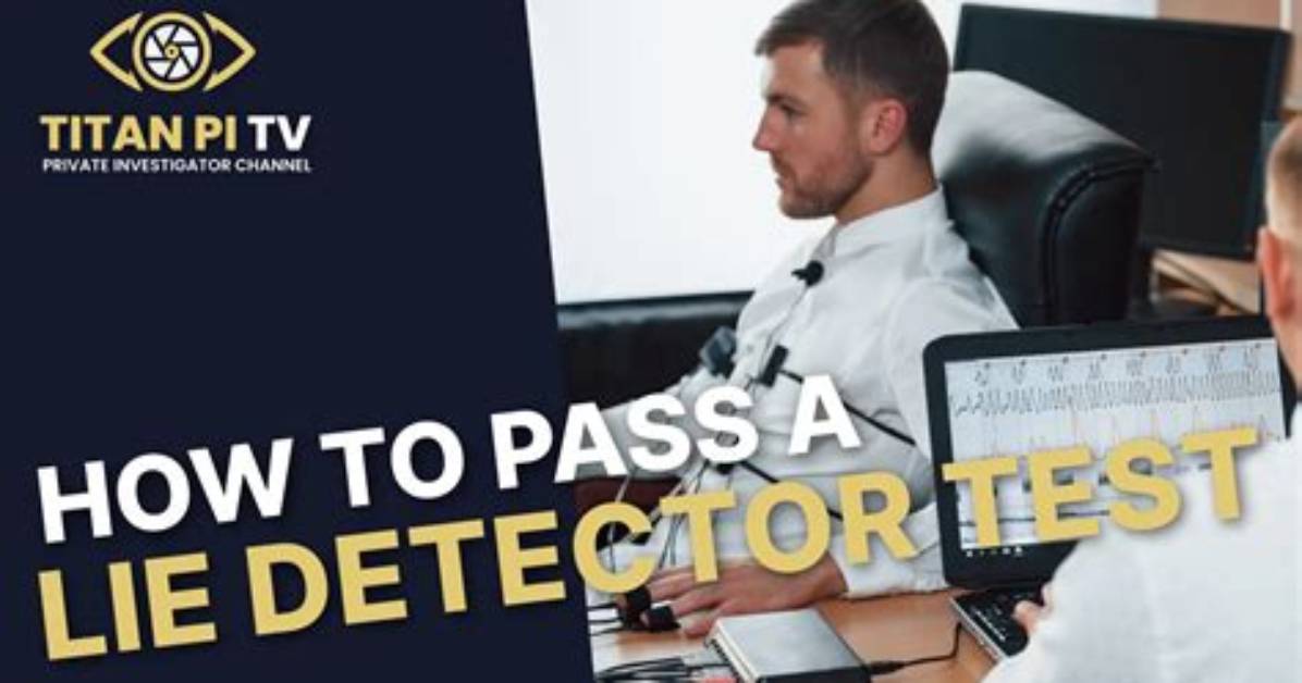 How to Pass a Lie Detector Test