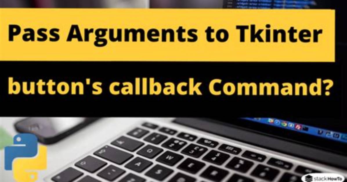How to Pass Arguments to a Button Command in Tkinter?