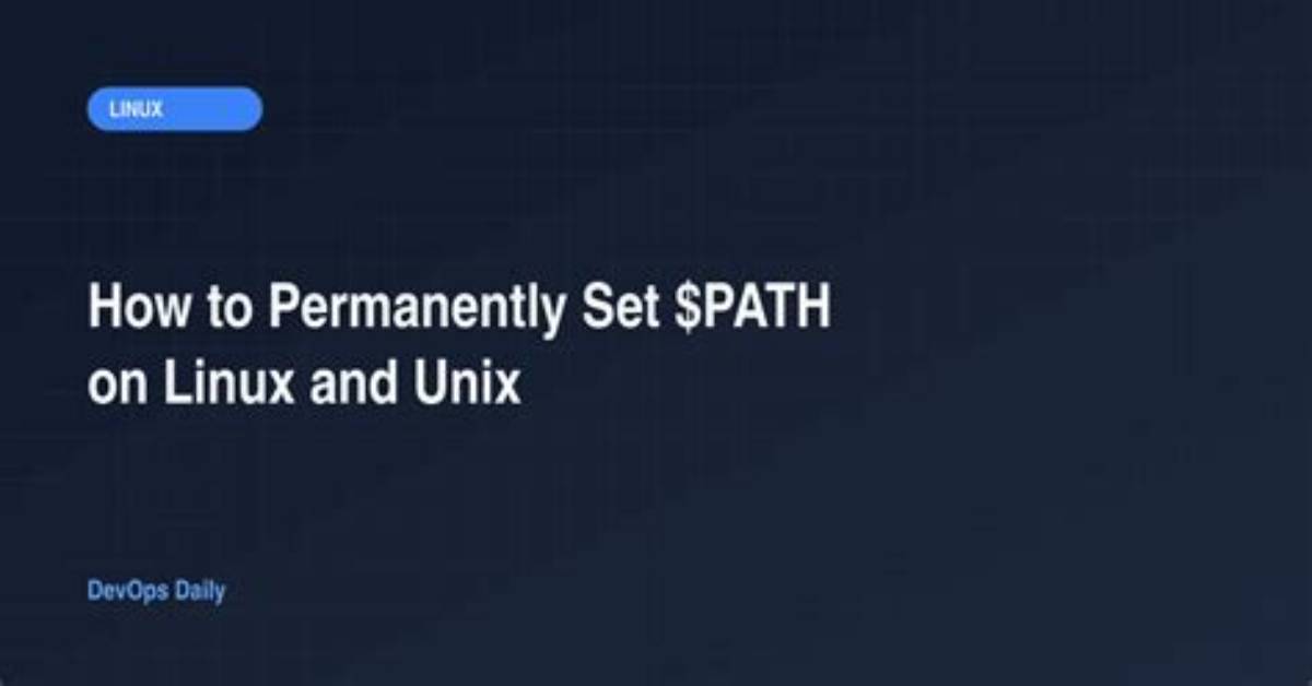 How to Permanently Set $Path on Linux/Unix [Closed]
