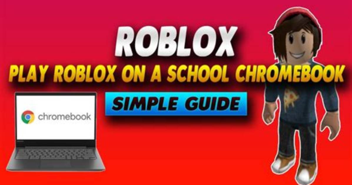 How to Play Roblox on School Chromebook