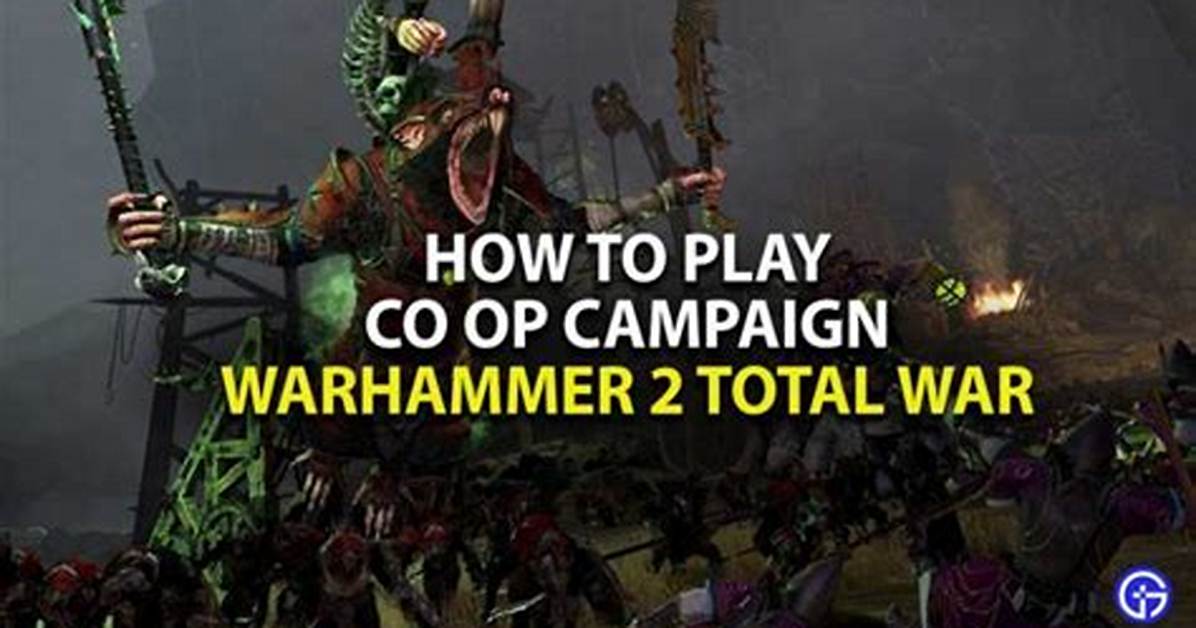 How to Play Warhammer 2 Campaign Co-Op
