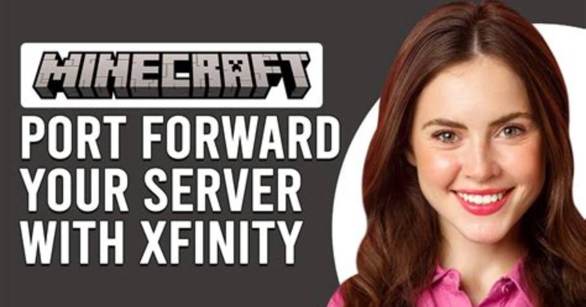 How to Port Forward Minecraft Xfinity