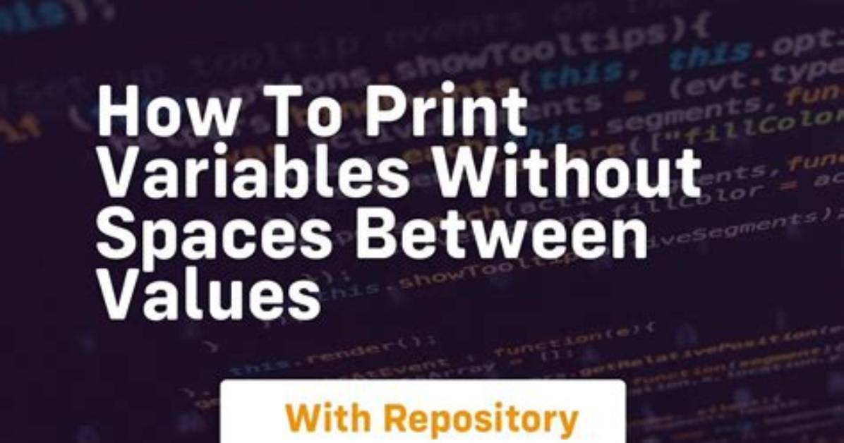 How to Print Variables Without Spaces Between Values [Duplicate]